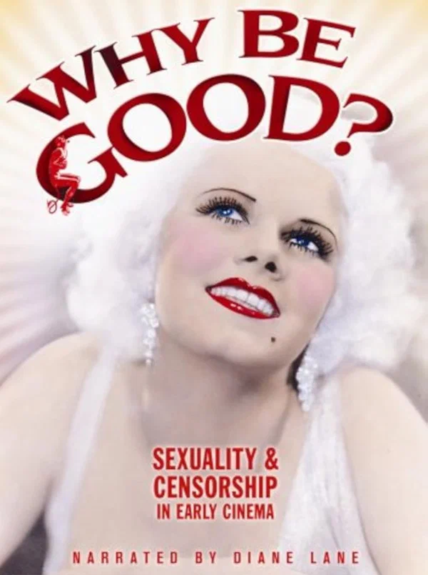 Постер: Why Be Good? Sexuality & Censorship in Early Cinema
