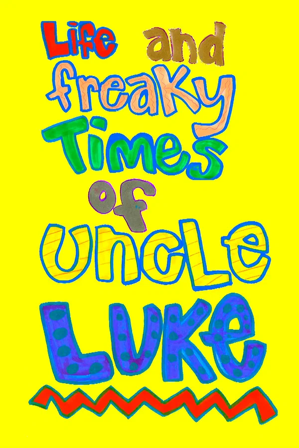 Постер: Life and Freaky Times of Uncle Luke