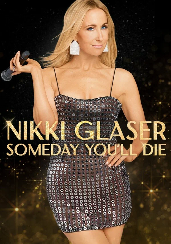 Постер: Nikki Glaser: Someday You'll Die
