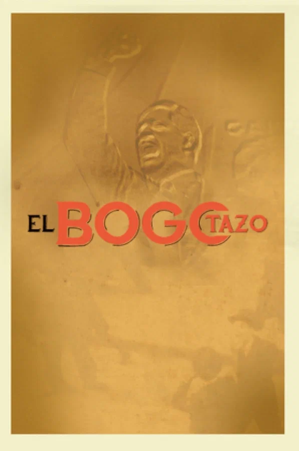 Постер: Revivamos Nuestra Historia: El Bogotazo