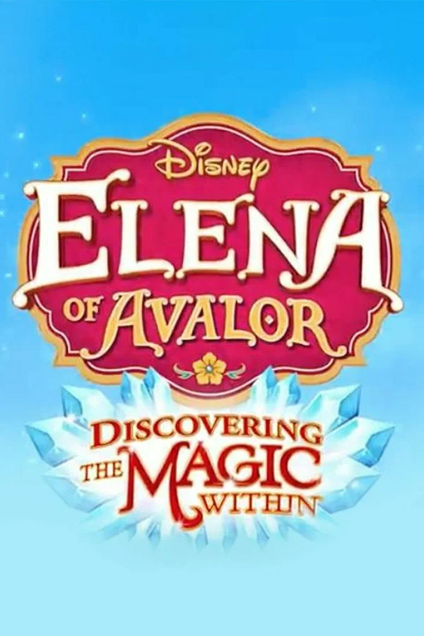 Постер: Elena of Avalor: Discovering the Magic Within