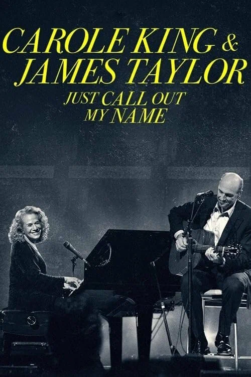Постер: Carole King & James Taylor: Just Call Out My Name