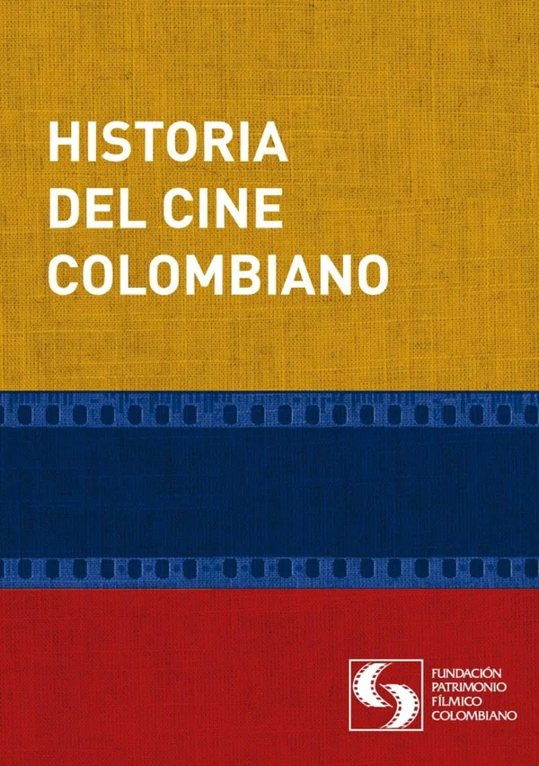 Постер: Historia del cine colombiano 1897-2008