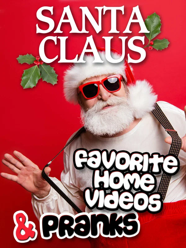 Постер: Santa Claus' Favorite Home Videos and Pranks