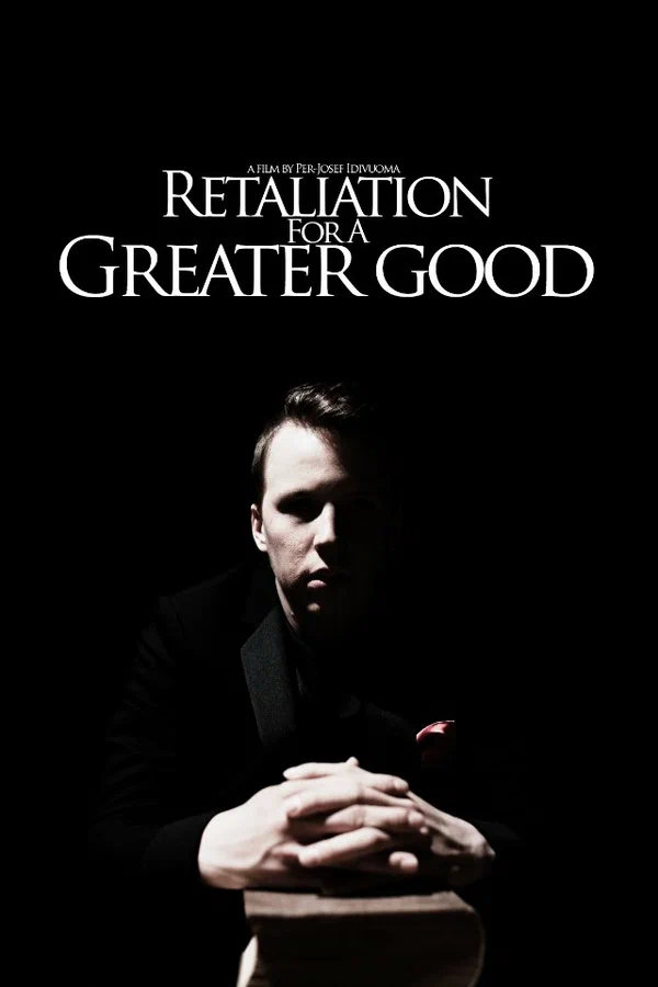 Постер: Retaliation for a Greater Good