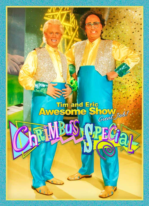 Постер: Tim and Eric Awesome Show, Great Job! Chrimbus Special