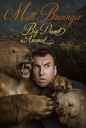 Постер: Matt Braunger: Big Dumb Animal