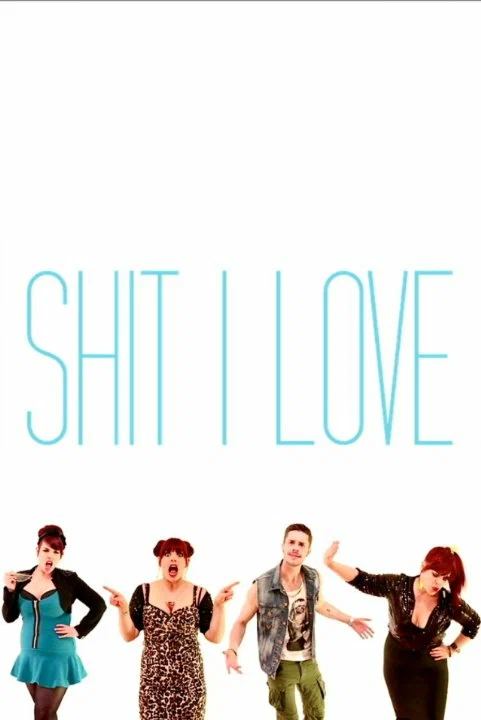 Постер: Shit I Love