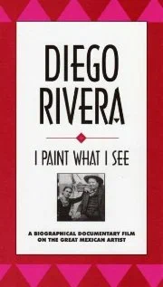 Постер: Diego Rivera: I Paint What I See