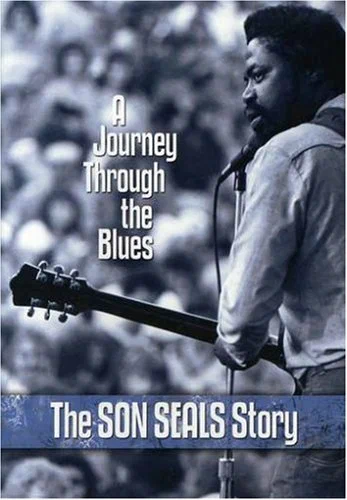 Постер: A Journey Through the Blues: The Son Seals Story