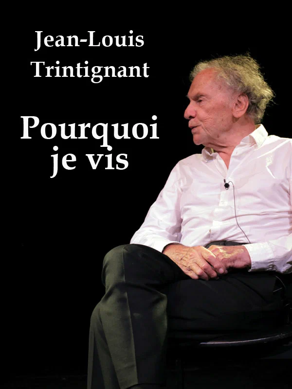 Постер: Jean-Louis Trintignant, pourquoi que je vis