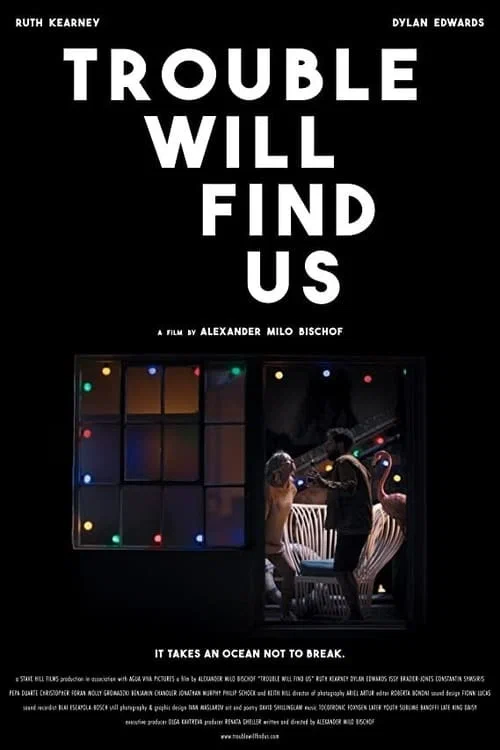 Постер: Trouble Will Find Us