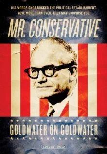 Постер: Mr. Conservative: Goldwater on Goldwater