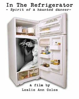 Постер: In the Refrigerator: Spirit of a Haunted Dancer