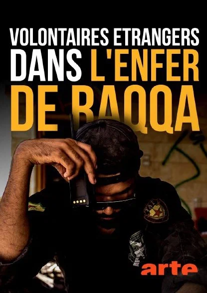 Постер: Foreign Volunteers: In the Hell of Raqqa