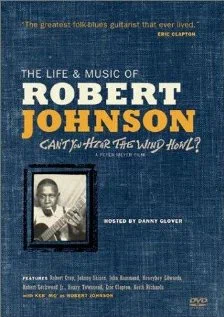 Постер: Can't You Hear the Wind Howl? The Life & Music of Robert Johnson
