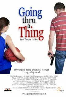 Постер: Going Thru a Thing