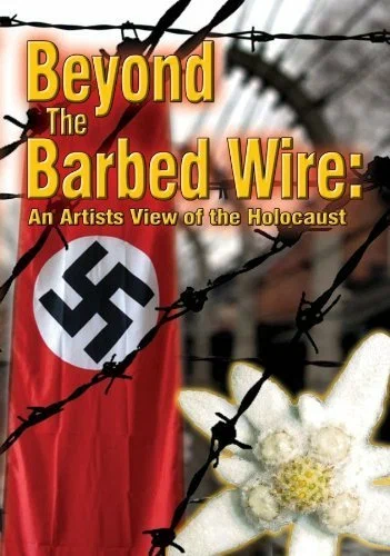 Постер: Beyond the Barbed Wire: An Artist View of the Holocaust
