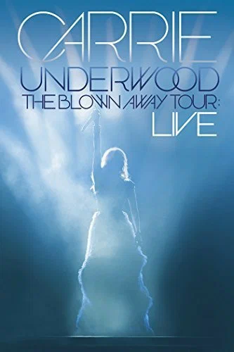 Постер: Carrie Underwood: The Blown Away Tour Live