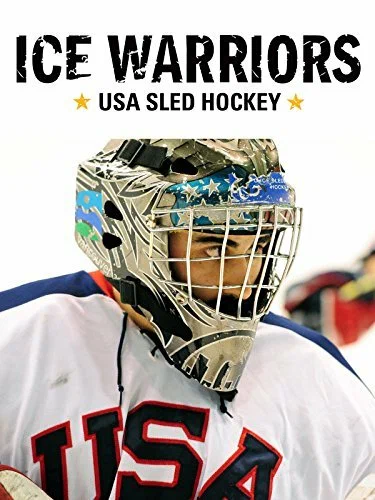 Постер: Ice Warriors: USA Sled Hockey