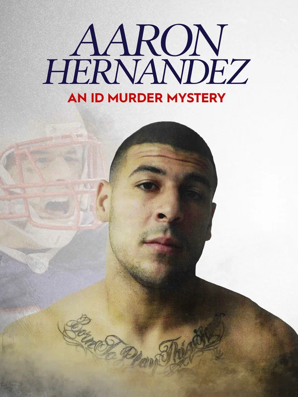 Постер: Aaron Hernandez: An ID Murder Mystery