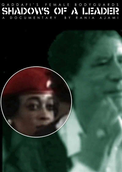 Постер: Shadows of a Leader: Qaddafi's Female Bodyguards