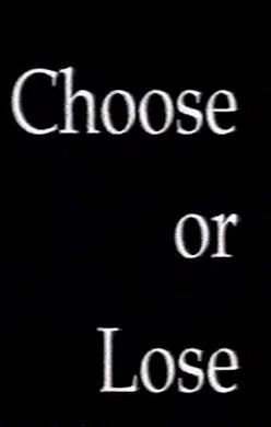 Постер: Choose or Lose