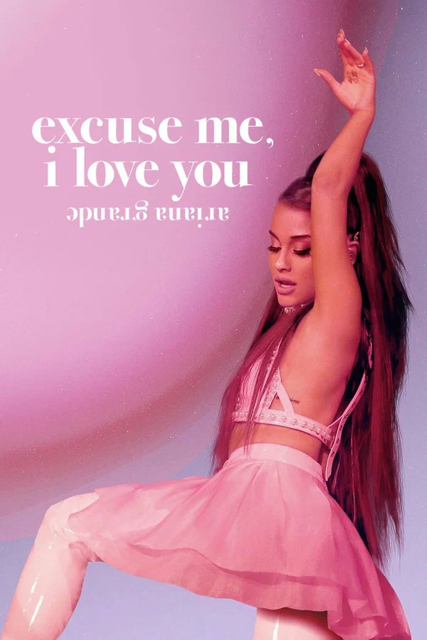 Постер: Ариана Гранде: Excuse Me, I Love You