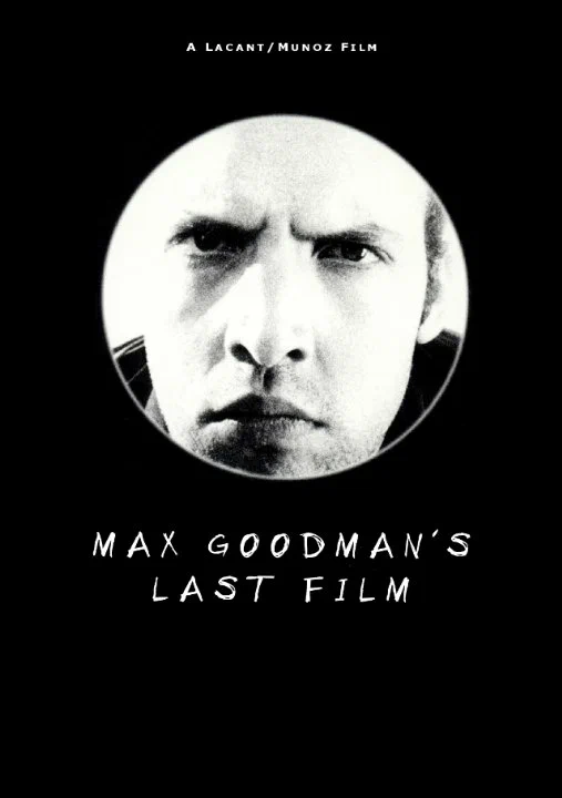 Постер: Max Goodman's Last Film
