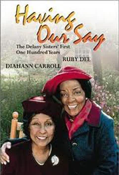 Постер: Having Our Say: The Delany Sisters' First 100 Years