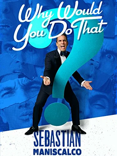 Постер: Sebastian Maniscalco: Why Would You Do That?