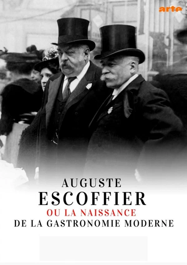 Постер: Auguste Escoffier ou la naissance de la gastronomie moderne