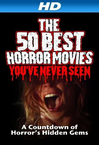 Постер: The 50 Best Horror Movies You've Never Seen