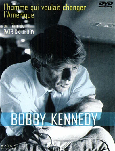 Постер: Bob Kennedy: L'homme qui voulait changer l'Amérique