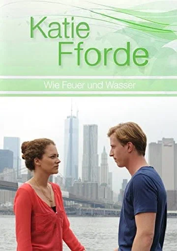 Постер: Katie Fforde: Wie Feuer und Wasser