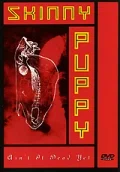 Постер: Skinny Puppy: Ain't It Dead Yet
