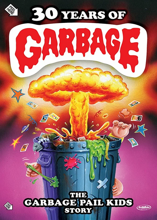 Постер: 30 Years of Garbage: The Garbage Pail Kids Story