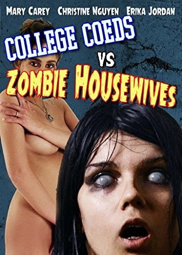 Постер: College Coeds vs. Zombie Housewives