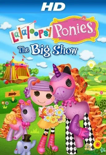 Постер: Lalaloopsy Ponies: The Big Show