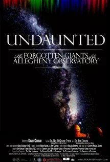 Постер: Undaunted: The Forgotten Giants of the Allegheny Observatory