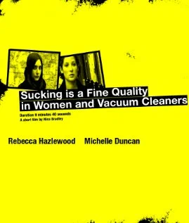 Постер: Sucking Is a Fine Quality in Women and Vacuum Cleaners