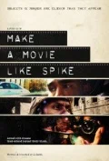 Постер: Make a Movie Like Spike