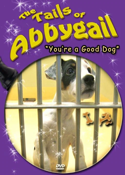 Постер: The Tails of Abbygail: You're a Good Dog