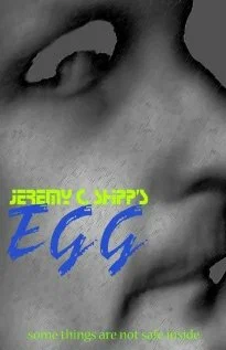 Постер: Jeremy C. Shipp's 'Egg'