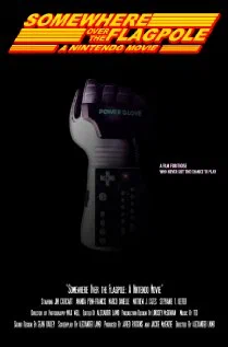 Постер: Somewhere Over the Flagpole: A Nintendo Movie