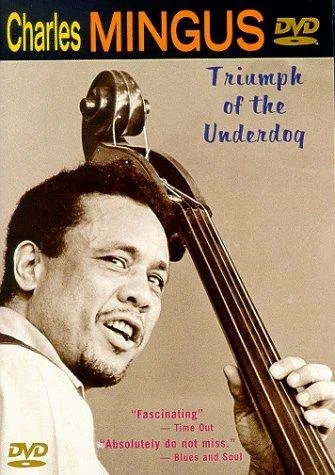 Постер: Charles Mingus: Triumph of the Underdog