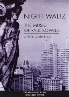 Постер: Night Waltz: The Music of Paul Bowles