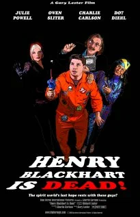 Постер: Henry Blackhart Is Dead!