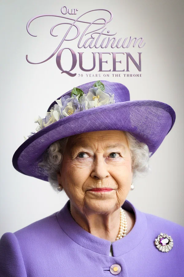 Постер: Our Platinum Queen: 70 Years on the Throne