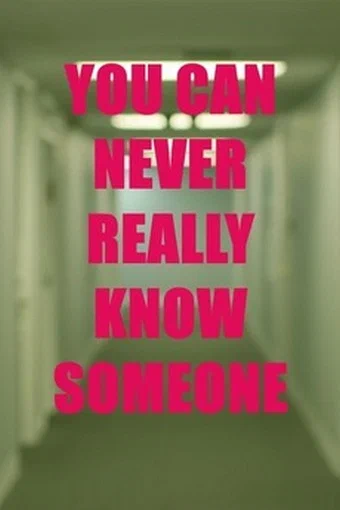 Постер: You Can Never Really Know Someone